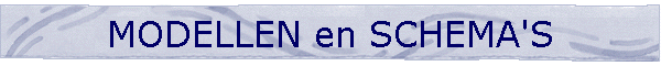 MODELLEN en SCHEMA'S